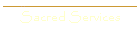 Sacred Services