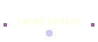Sacred Services